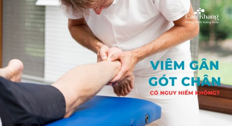 viêm gân gót chân có nguy hiểm không