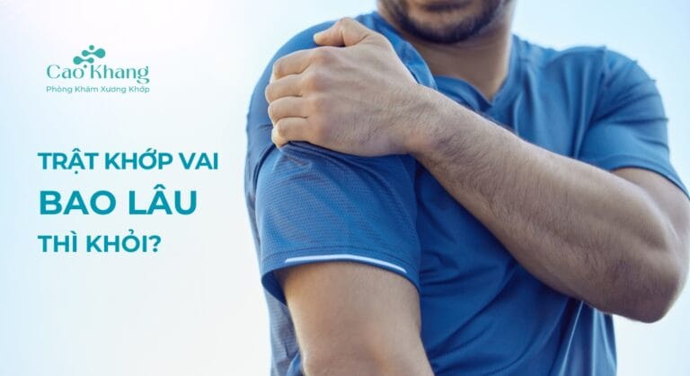 Trật khớp vai bao lâu thì khỏi