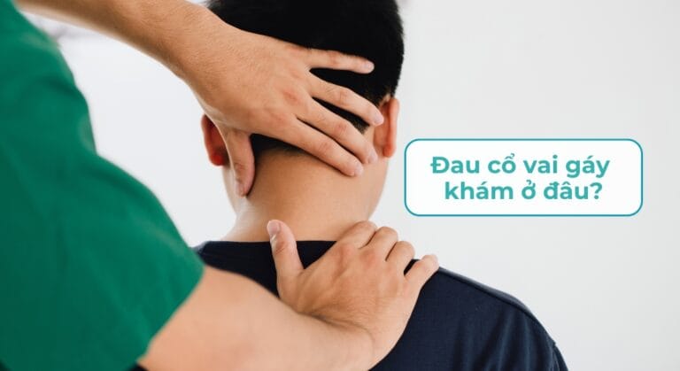 đau cổ vai gáy khám ở đâu